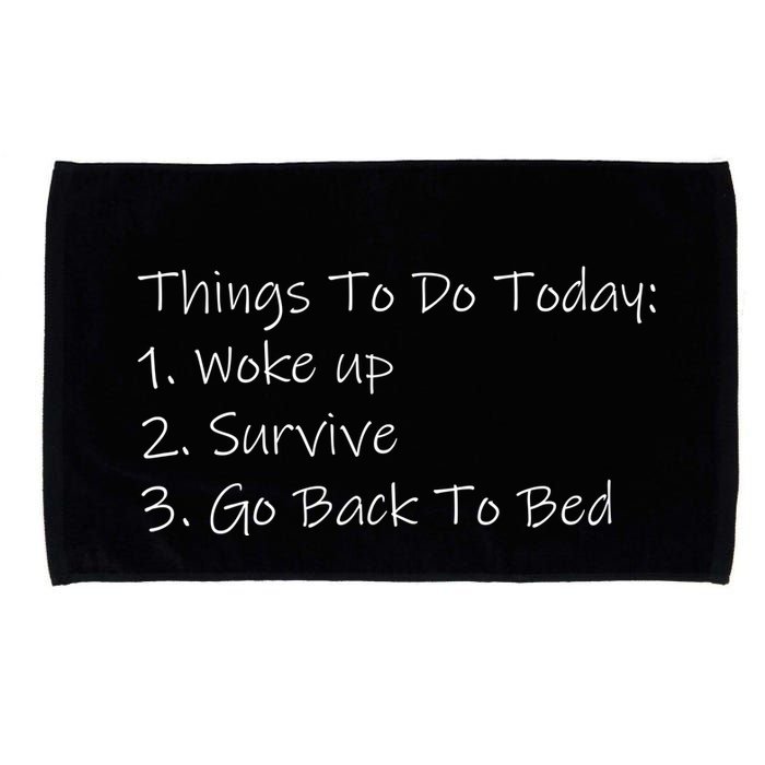 Things To Do Today Wake Up Survive Go Back To Bed Microfiber Hand Towel