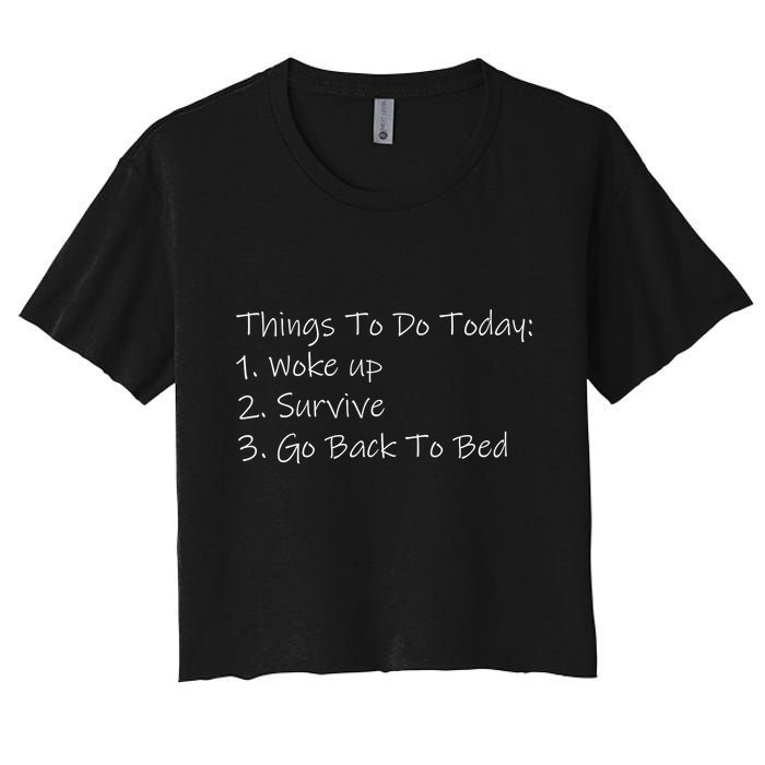 Things To Do Today Wake Up Survive Go Back To Bed Crop Top
