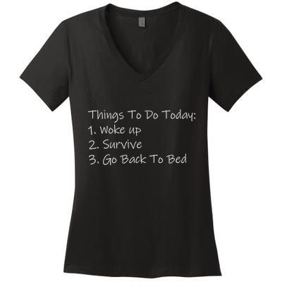 Things To Do Today Wake Up Survive Go Back To Bed Women's V-Neck T-Shirt