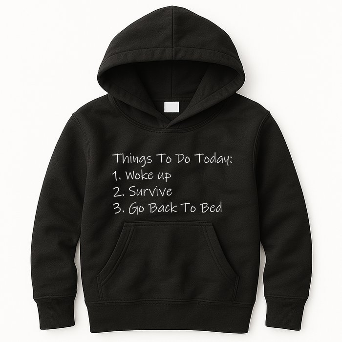 Things To Do Today Wake Up Survive Go Back To Bed Kids Hoodie