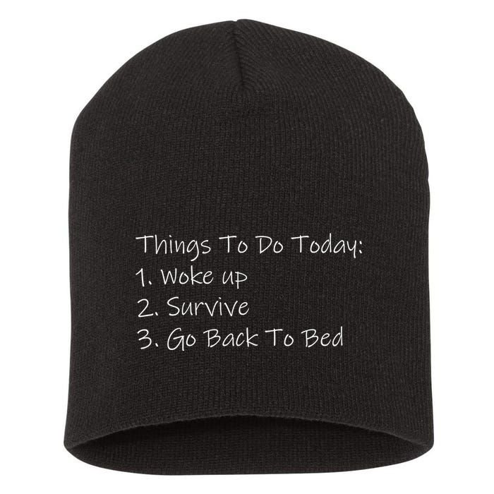 Things To Do Today Wake Up Survive Go Back To Bed Short Acrylic Beanie