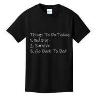 Things To Do Today Wake Up Survive Go Back To Bed Kids T-Shirt