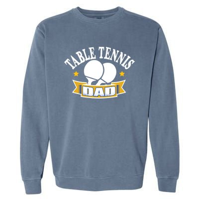 Table Tennis Dad Gift Fathers Day Gift Garment-Dyed Sweatshirt