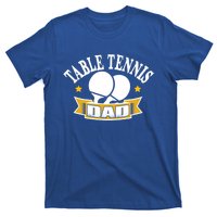 Table Tennis Dad Gift Fathers Day Gift T-Shirt