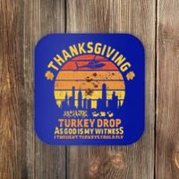 Thanksgiving Turkey Drop As God Is My Witness Turkeys Fly Funny Gift Coaster