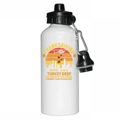 Thanksgiving Turkey Drop As God Is My Witness Turkeys Fly Funny Gift Aluminum Water Bottle