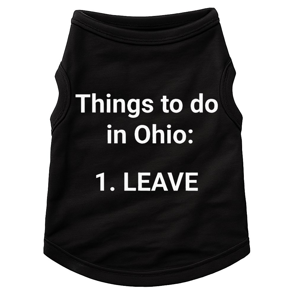Things To Do In Ohio Leave Funny Ohio Memes Doggie Tank