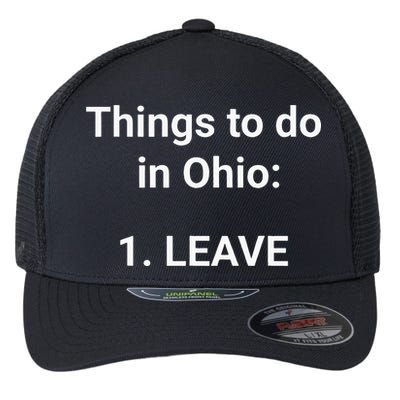 Things To Do In Ohio Leave Funny Ohio Memes Flexfit Unipanel Trucker Cap