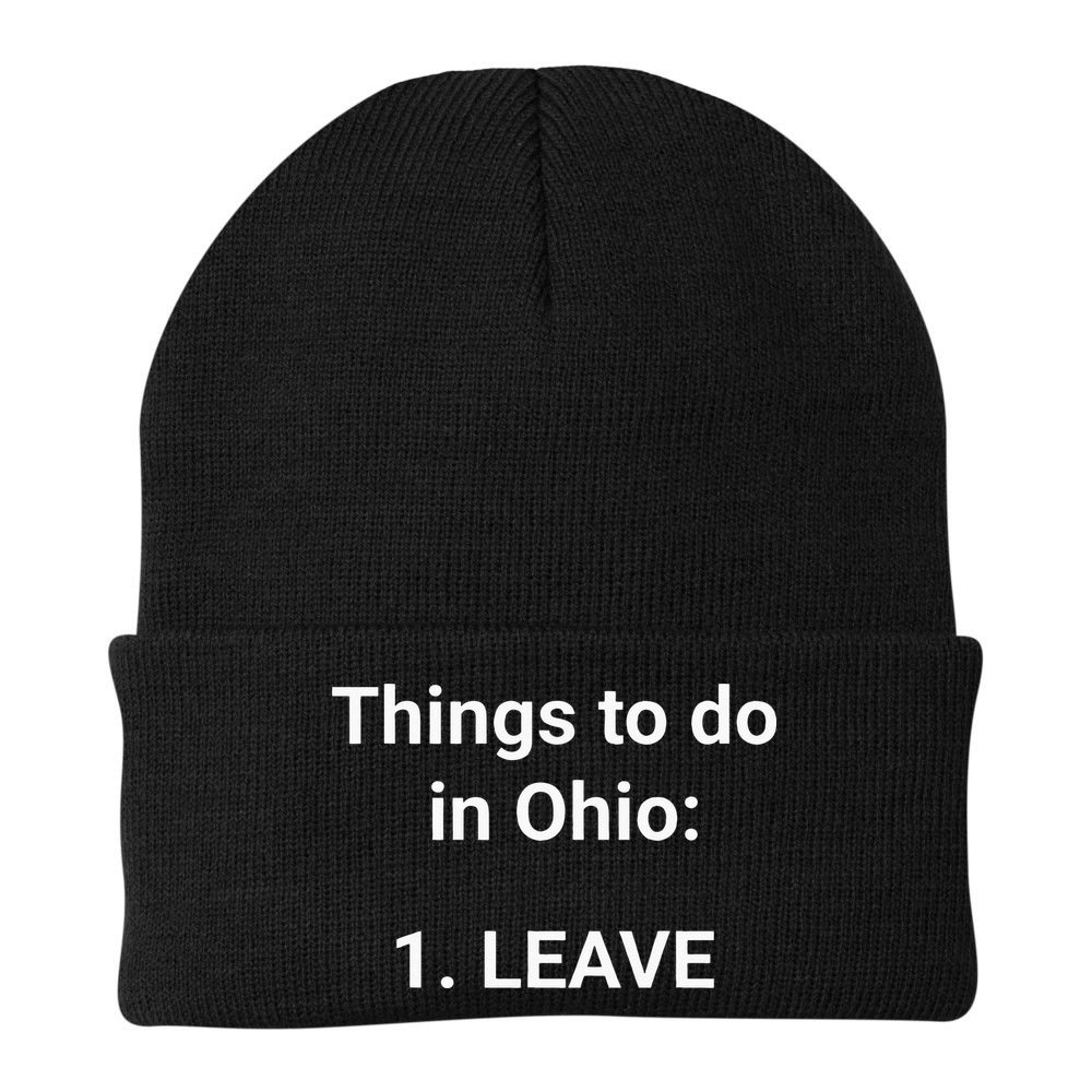 Things To Do In Ohio Leave Funny Ohio Memes Beanie