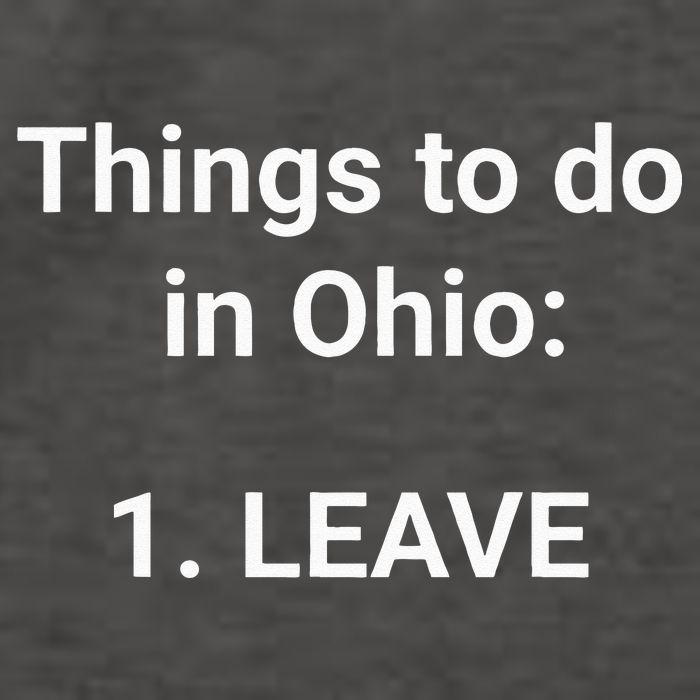 Things To Do In Ohio Leave Funny Ohio Memes Vector Backpack