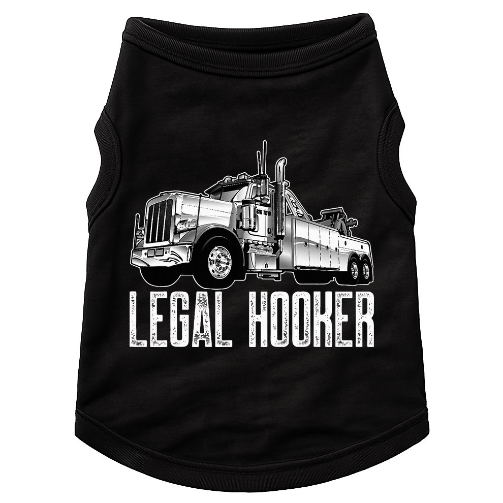Tow Truck Driver Legal Hooker Funny Big Wrecker Doggie Tank