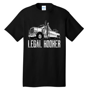 Tow Truck Driver Legal Hooker Funny Big Wrecker Tall T-Shirt