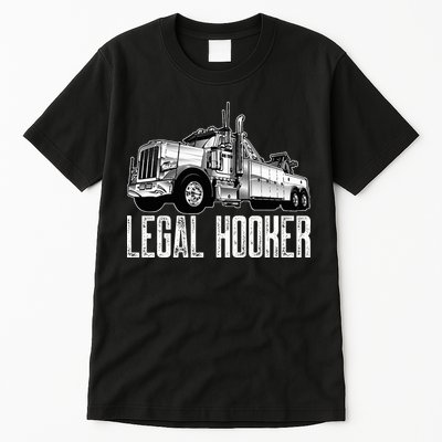 Tow Truck Driver Legal Hooker Funny Big Wrecker Tall T-Shirt