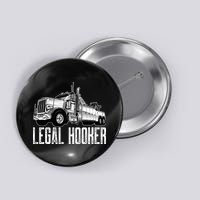 Tow Truck Driver Legal Hooker Funny Big Wrecker Button