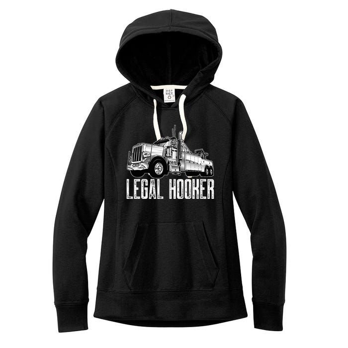 Tow Truck Driver Legal Hooker Funny Big Wrecker Women's Fleece Hoodie