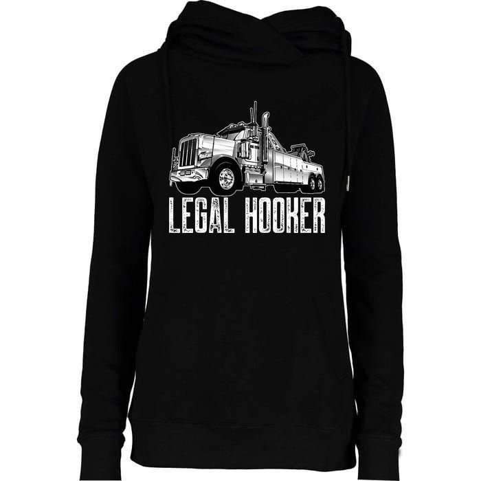 Tow Truck Driver Legal Hooker Funny Big Wrecker Womens Funnel Neck Pullover Hood