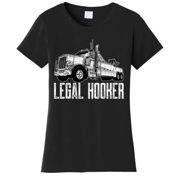 Tow Truck Driver Legal Hooker Funny Big Wrecker Women's T-Shirt