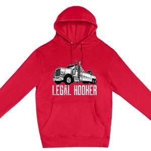 Tow Truck Driver Legal Hooker Funny Big Wrecker Premium Pullover Hoodie