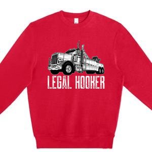 Tow Truck Driver Legal Hooker Funny Big Wrecker Premium Crewneck Sweatshirt