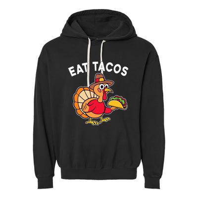 Thanksgiving Turkey Eat Tacos Mexican Garment-Dyed Fleece Hoodie