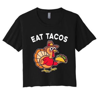 Thanksgiving Turkey Eat Tacos Mexican Women's Crop Top Tee