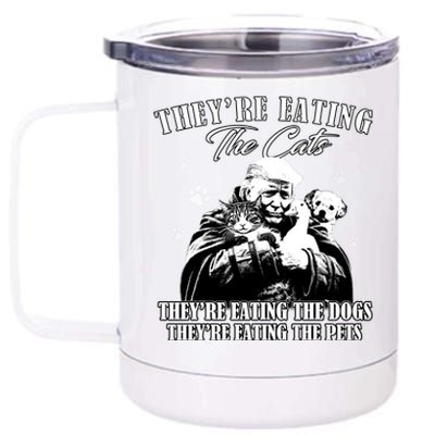 Trump Theyre Eating The Cats Theyre Eating The Dogs Animals 12 oz Stainless Steel Tumbler Cup