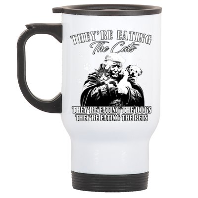 Trump Theyre Eating The Cats Theyre Eating The Dogs Animals Stainless Steel Travel Mug