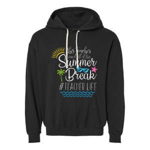 This Teacher Earned All Of This Summer Break Teacher Life Garment-Dyed Fleece Hoodie