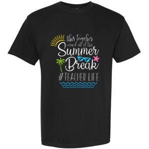 This Teacher Earned All Of This Summer Break Teacher Life Garment-Dyed Heavyweight T-Shirt