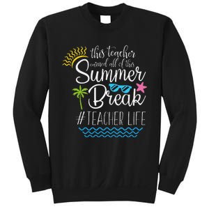 This Teacher Earned All Of This Summer Break Teacher Life Sweatshirt