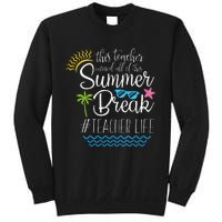 This Teacher Earned All Of This Summer Break Teacher Life Sweatshirt