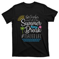 This Teacher Earned All Of This Summer Break Teacher Life T-Shirt