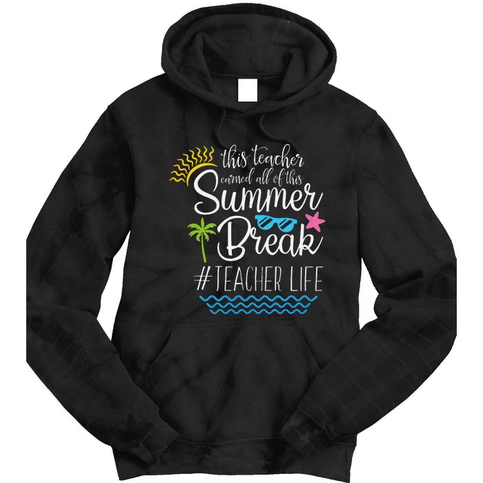 This Teacher Earned All Of This Summer Break Teacher Life Tie Dye Hoodie