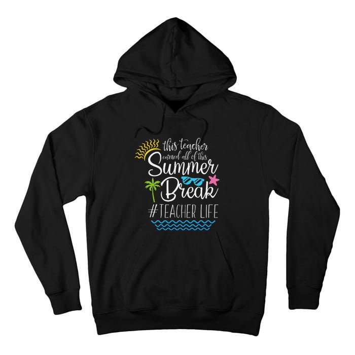 This Teacher Earned All Of This Summer Break Teacher Life Tall Hoodie