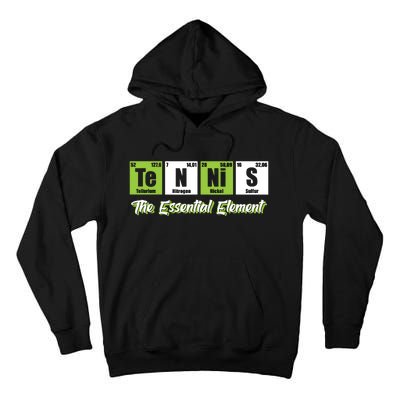 Tennis The Essential Element Funny Love Tennis Tall Hoodie