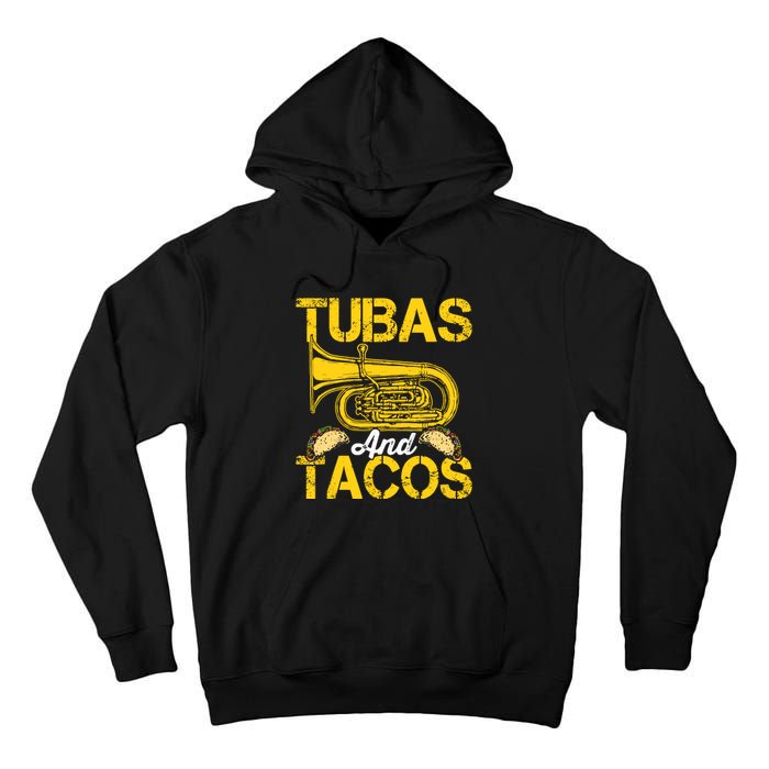 Tubas Tacos Expert Tuba Player Musician Music Playing Lover Tall Hoodie