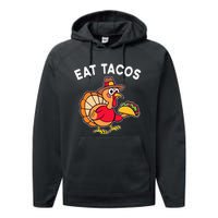 Thanksgiving Turkey Eat Tacos Mexican Thanksgiving Fun Performance Fleece Hoodie