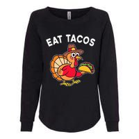 Thanksgiving Turkey Eat Tacos Mexican Thanksgiving Fun Womens California Wash Sweatshirt