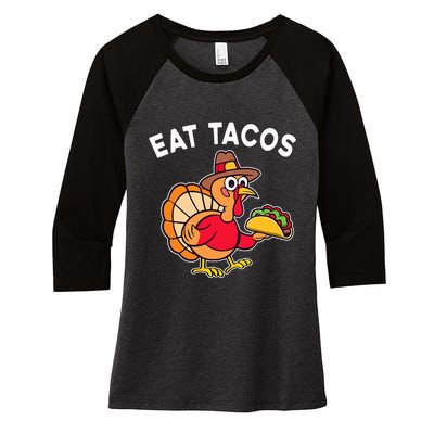 Thanksgiving Turkey Eat Tacos Mexican Thanksgiving Fun Women's Tri-Blend 3/4-Sleeve Raglan Shirt