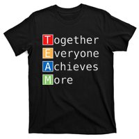 Team Together Everyone Achieves More T-Shirt