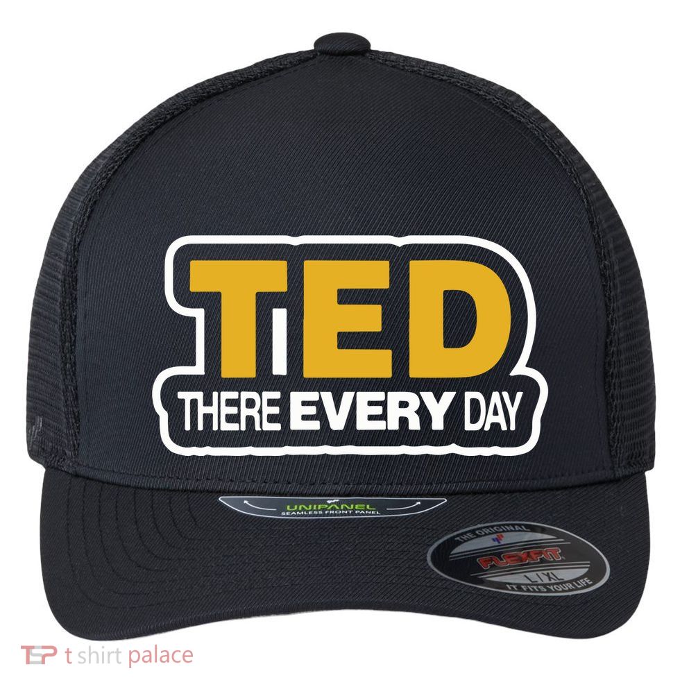 Ted There Every Day Flexfit Unipanel Trucker Cap