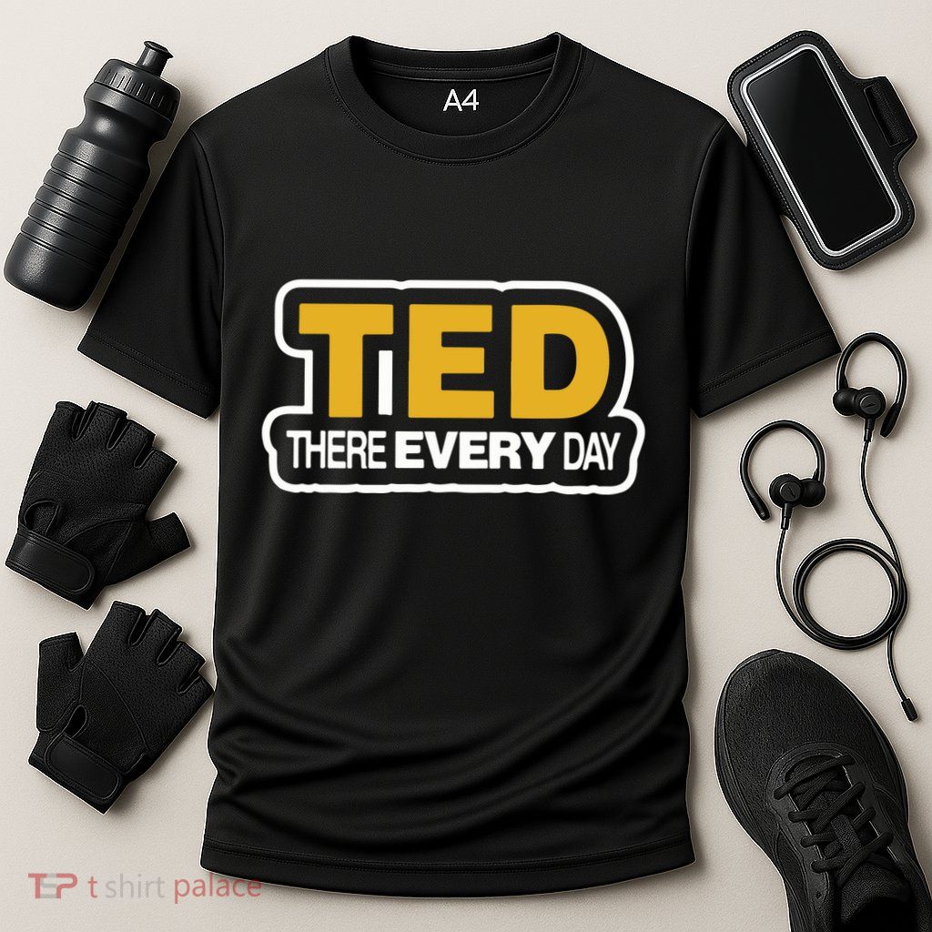 Ted There Every Day Performance Shirt