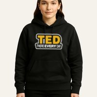 Ted There Every Day Hoodie