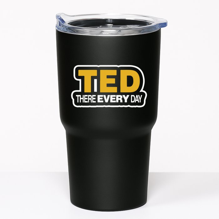 Ted There Every Day Tumbler