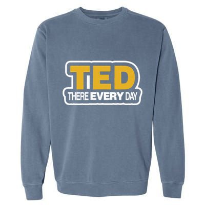 Ted There Every Day Garment-Dyed Sweatshirt