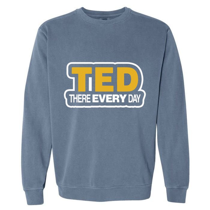 Ted There Every Day Garment-Dyed Sweatshirt