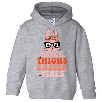 Thick Thighs Easter Vibes Bunny Spring Season Toddler Hoodie