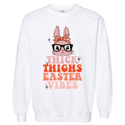 Thick Thighs Easter Vibes Bunny Spring Season Garment-Dyed Sweatshirt