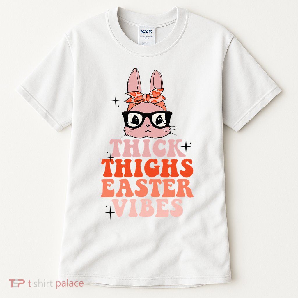 Thick Thighs Easter Vibes Bunny Spring Season Tall T-Shirt