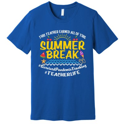 This Teacher Earned All Of This Summer Break Bruh We Out Gift Premium T-Shirt